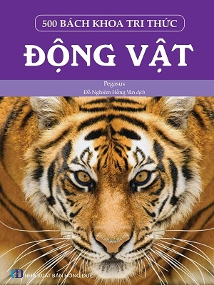 500 bách khoa tri thức - Động vậtKhoa - Pegasus - 2023 - Đông Tây, Thiếu nhi, Khoa học thường thức