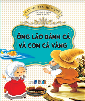 Gợi mở tâm hồn trẻ - Ông lão đánh cá và con cá vàng (TB) - Nhiều tác giả - 2024 - Đông Tây, Thiếu nhi, Truyện tranh