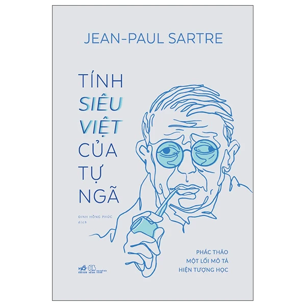 Tính siêu việt của Tự ngã (Giá bìa 150k) - Jean - Paul Sartre - 2022 - Triết học