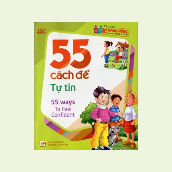TSKNSDCHS - 55 cách để tự tin - Xact Group - 2016 - Đông Tây, Thiếu nhi, Kỹ năng sống, Kỹ năng