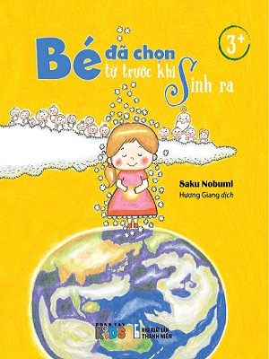 Bé đã chọn từ trước khi sinh ra - Saku Nobumi - 2018 - Đông Tây, Thiếu nhi, Truyện tranh