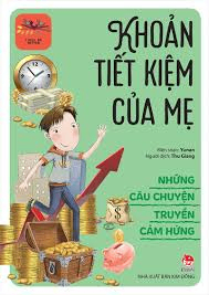 Những câu chuyện truyền cảm hứng - Khoản tiết kiệm của mẹ - Yunan - 2023 - Đông Tây, Thiếu nhi, Kỹ năng sống, Kỹ năng