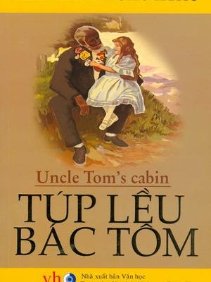 Túp lều của bác Tom - Hariet Bitchow Xtâu - 2020 - Đông Tây, Thiếu nhi, Văn học nước ngoài
