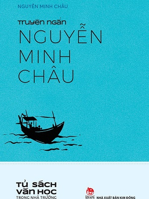 Truyện ngắn Nguyễn Minh Châu - Nguyễn Minh Châu - 2020 - Đông Tây, Thiếu nhi, Văn học Việt Nam