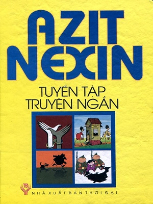 Azit Nexin tuyển tập truyện ngắn - Azit Nexin - 2011 - Đông Tây