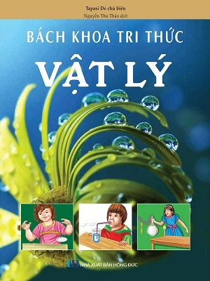 Bách khoa tri thức - Vật lý - Bramblekids - 2020 - Đông Tây, Thiếu nhi, Khoa học thường thức