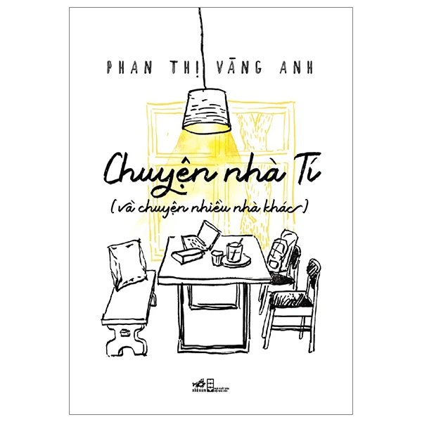 Chuyện nhà Tí (và nhiều chuyện nhà khác) - Phan Thị Vàng Anh - 2024 - Hiện đại