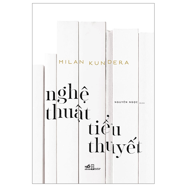 Nghệ thuật tiểu thuyết (Giá bìa 116k) - Milan Kundera - 2023 - Văn học