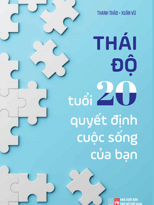 Thái độ tuổi 20 quyết định cuộc sống của bạn - Thanh Thảo - 2023 - Đông Tây