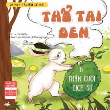 Có một truyện cổ mới - Thỏ tai đen và trận cười lịch sự - Nhiều tác giả - 2021 - Đông Tây, Thiếu nhi, Truyện tranh