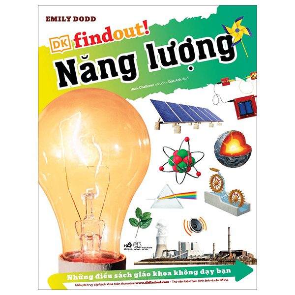 Những điều sách giáo khoa không dạy bạn - Năng lượng - Emily Dodd , Cố vấn: Jack Challoner - 2022 - Khoa học phổ thông