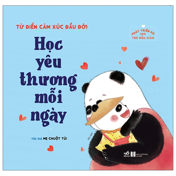 Phát triển EQ cho trẻ mẫu giáo - Từ điển cảm xúc đầu đời - Học yêu thương mỗi ngày - Mẹ chuột túi - 2021 - Tim hiểu - Khám phá