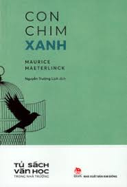 Tủ sách văn học trong nhà trường - Con chim xanh - Maurice Maeterlinck - 2021 - Đông Tây, Thiếu nhi, Văn học nước ngoài