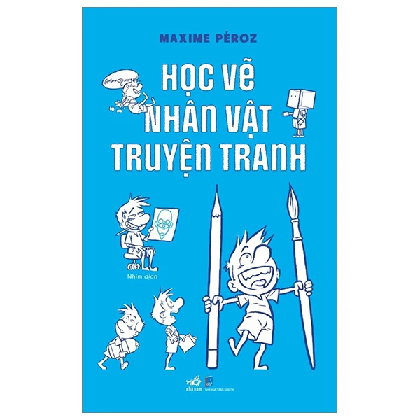 Học vẽ nhân vật truyện tranh - Maxime Péroz - 2024 - Kỹ năng hội họa