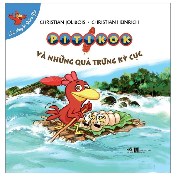 Lại chuyện xóm gà - Pitikok và những quả trứng kỳ cục - Christian Jolibois-Christian Heinrich - 2023 - Truyện tranh