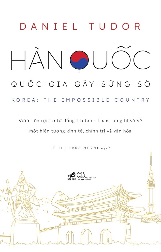 Hàn Quốc - Quốc gia gây sửng sốt - Daniel Tudor - 2022 - Kinh doanh – kinh tế
