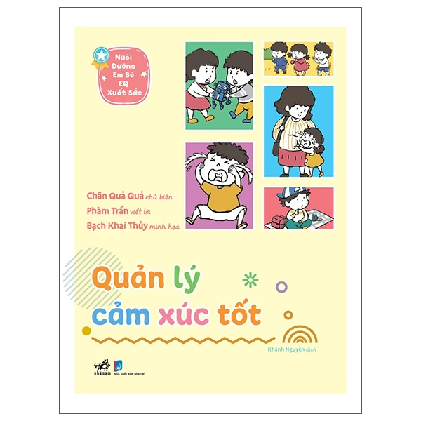 Nuôi dưỡng em bé EQ xuất sắc - Quản lý cảm xúc tốt - Chân Quả Quả, Phàm Trần, Bạch Khai Thủy - 2025 - Picture book
