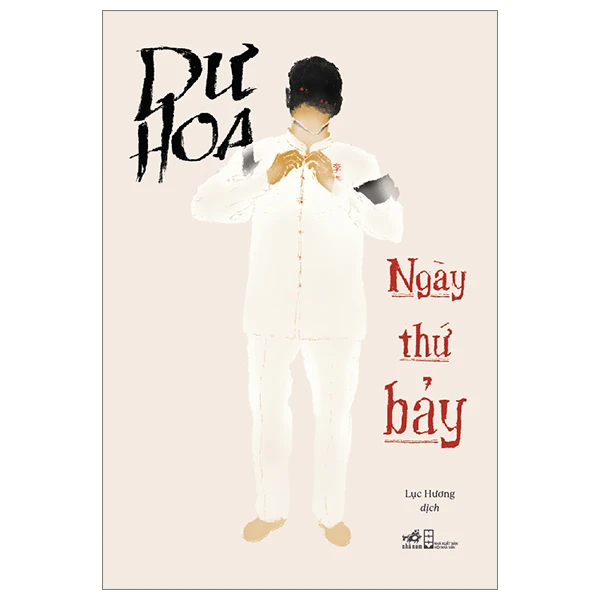 Ngày thứ bảy (Giá bìa 158k) - Dư Hoa - 2024 - Hiện đại