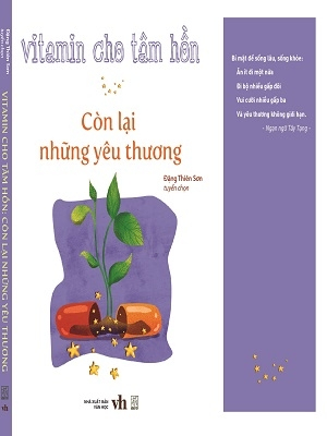 Vitamin cho tâm hồn - Còn lại những yêu thương - Đặng Thiên Sơn (tuyển chọn) - 2016 - Đông Tây