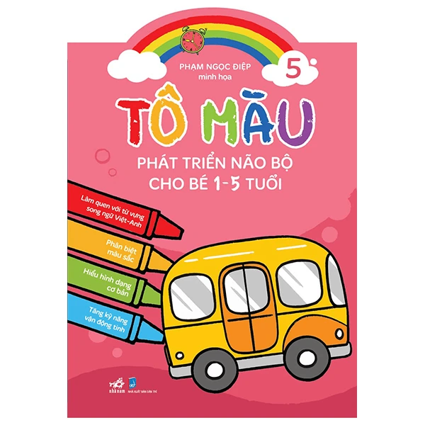 Tô màu phát triển não bộ cho bé 1 - 5 tuổi - Tập 5 - Phạm Ngọc Điệp minh họa - 2022 - Tô màu