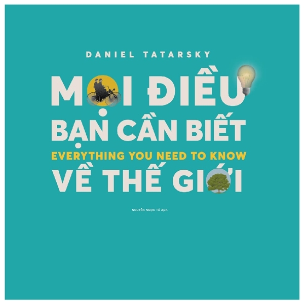 Mọi điều bạn cần biết về thế giới - Daniel Tatarsky - 2022 - Khoa học phổ thông