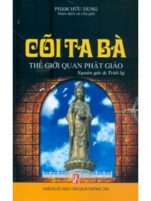 Cõi ta bà - thế giới quan Phật Giáo - Phạm Hữu Dung - 2012 - Đông Tây