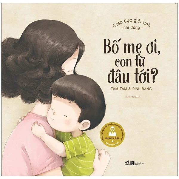 Giáo dục giới tính nhi đồng - Bố mẹ ơi con từ đâu tới - Đinh Bằng, Tam Tam - 2021 - Kỹ năng