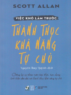 Việc khó làm trước - Thành thục với khả năng tự chủ - Scott Allan - 2025 - Đông Tây