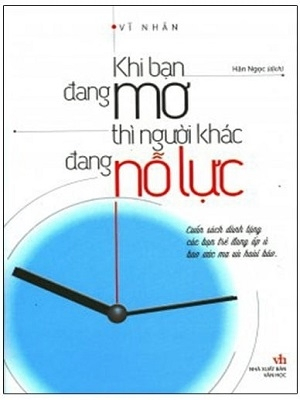 Khi bạn đang mơ thì người khác đang nỗ lực - Vĩ Nhân - 2021 - Đông Tây