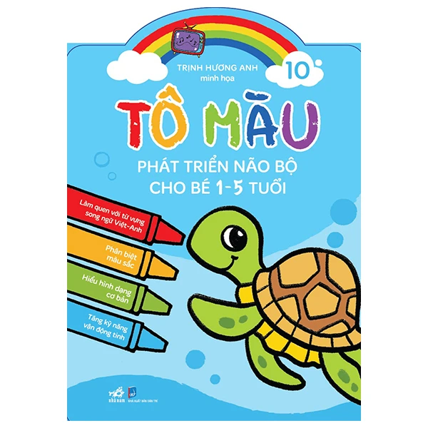 Tô màu phát triển não bộ cho bé 1 - 5 tuổi - Tập 10 - Phạm Ngọc Điệp minh họa - 2022 - Tô màu