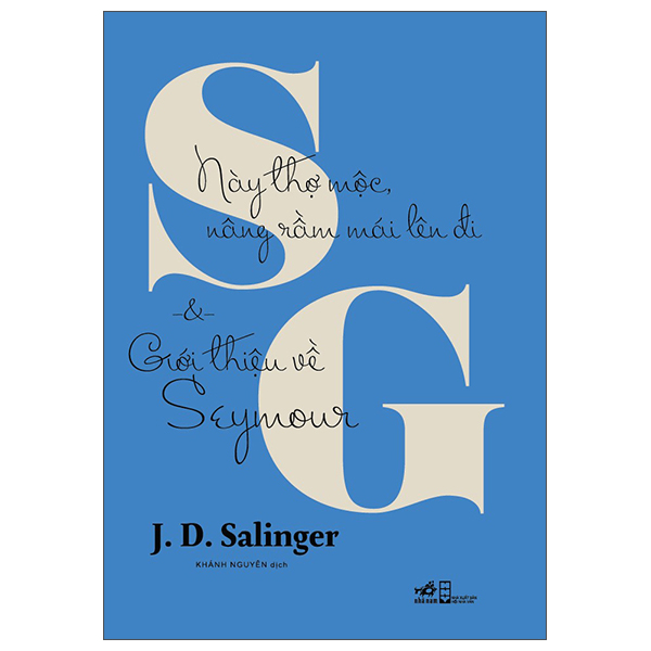 Này thợ mộc nâng rầm mái lên và giới thiệu về Seymour - J. D. Salinger - 2025 - Hiện đại