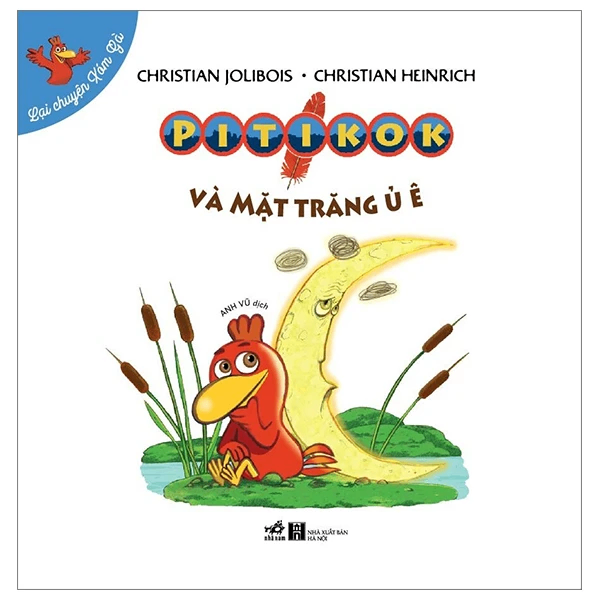 Lại chuyện xóm gà - Pitikok và Mặt trăng ủ ê - Christian Jolibois-Christian Heinrich - 2023 - Truyện tranh