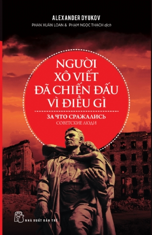 Người Xô Viết đã chiến đấu vì điều gì - Alexander Dyukov - 2021 - Chính trị - xã hội, NXB Trẻ