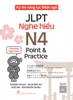 Kỳ thi năng lực Nhật ngữ - Point & Practice N4 - Nghe hiểu - NAKAMURA Noriko, TASHIRO Hitomi, HAJIKANO Are, OOKI Rie - 2024 - tủ sách ngoại ngữ, NXB Trẻ