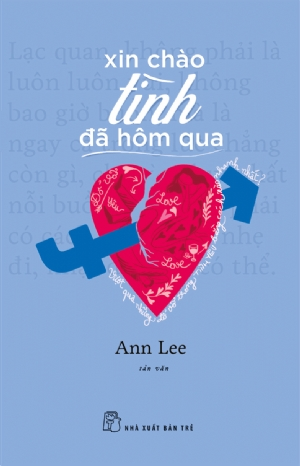 Xin chào, tình đã hôm qua - Ann Lee - 2020 - sống đẹp, Triết lý sống, NXB Trẻ