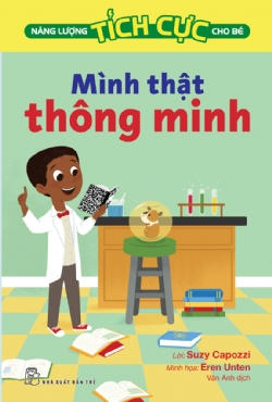 Năng lượng tích cực cho bé. Mình thật thông minh - Suzy Capozzi, Eren Unten - 2024 - Tâm lý giáo dục, NXB Trẻ