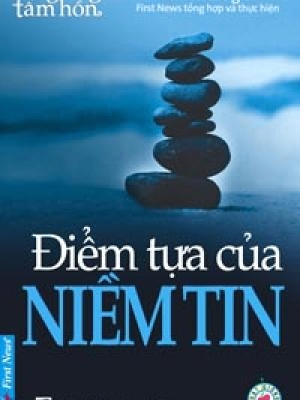 Điểm tựa của niềm tin - Nhiều tác giả - 2022 - Đông Tây