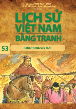 Lịch sử Việt Nam bằng tranh 53: Đàng Trong suy tàn - Lê Văn Năm, Trần Bạch Đằng - 2022 - Văn hóa lịch sử, NXB Trẻ
