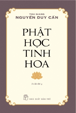 Phật học tinh hoa - Thu Giang Nguyễn Duy Cần - 2025 - sống đẹp, Triết lý sống, NXB Trẻ