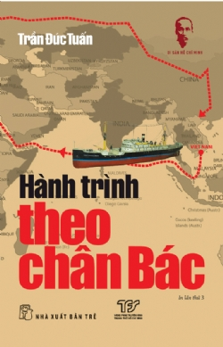 Di sản Hồ Chí Minh. Hành trình theo chân Bác - Trần Đức Tuấn - 2025 - Chính trị - xã hội, NXB Trẻ