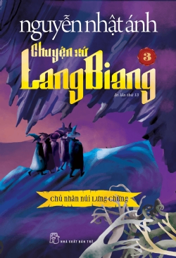Chuyện xứ Lang Biang 03: Chủ nhân núi Lưng Chừng - Nguyễn Nhật Ánh - 2024 - NXB Trẻ, Văn học Việt Nam