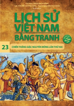 Lịch sử Việt Nam bằng tranh 23: Chiến thắng giặc Nguyên Mông lần thứ hai - Nguyễn Huy Khôi, Trần Bạch Đằng - 2024 - Văn hóa lịch sử, NXB Trẻ