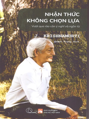 Nhận thức không chọn lựa - Krishnamurti - 2024 - Đông Tây