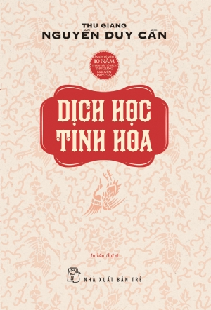 Dịch học tinh hoa - Thu Giang Nguyễn Duy Cần - 2025 - sống đẹp, Triết lý sống, NXB Trẻ