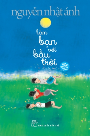 Làm bạn với bầu trời (bìa cứng) - Nguyễn Nhật Ánh - 2019 - NXB Trẻ, Văn học Việt Nam