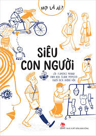 Họ là ai? Siêu con người - Elodie Perrotin - 2024 - Đông Tây