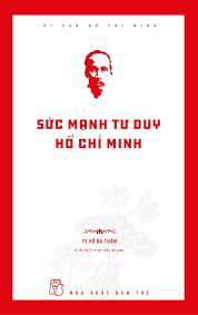 Di sản Hồ Chí Minh. Sức mạnh tư duy Hồ Chí Minh - Hồ Bá Thâm - 2024 - Chính trị - xã hội, NXB Trẻ