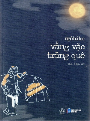 Vằng vặc trăng quê - Tản văn, ký - Ngô Bá Lục - 2024 - Đông Tây