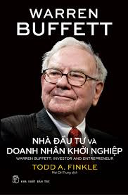 Warren Buffett: Nhà đầu tư và doanh nhân khởi nghiệp - Todd A. Finkle - 2024 - Quản trị kinh doanh, Marketing, NXB Trẻ