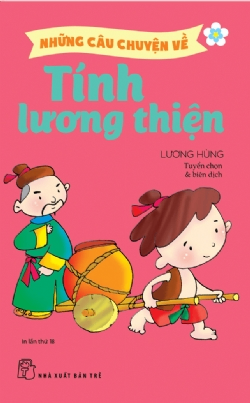 Những câu chuyện về: Tính lương thiện - Lương Hùng - 2024 - Tâm lý giáo dục, NXB Trẻ
